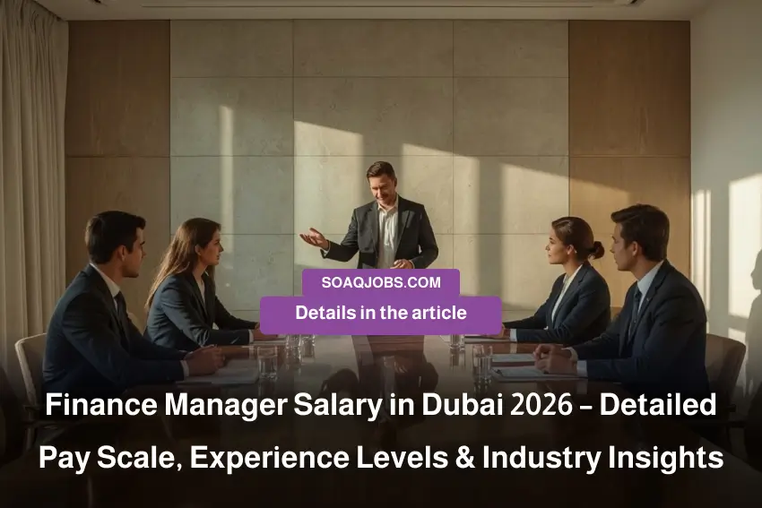 Finance Manager Salary in Dubai 2026 – Detailed Pay Scale, Experience Levels & Industry Insights-2
