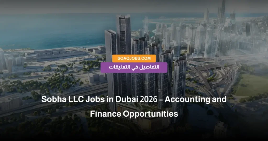 Sobha LLC Jobs in Dubai 2026 – Accounting and Finance Opportunities